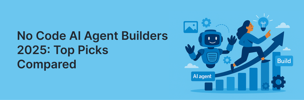 No Code AI Agent Builders Comparison. Article by Launch Assist.